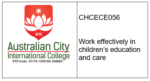  CHCECE056 Work effectively in children’s education and care