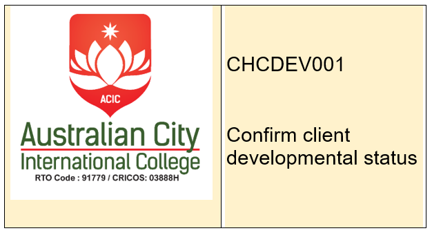 CHCDEV001 Confirm client developmental status 