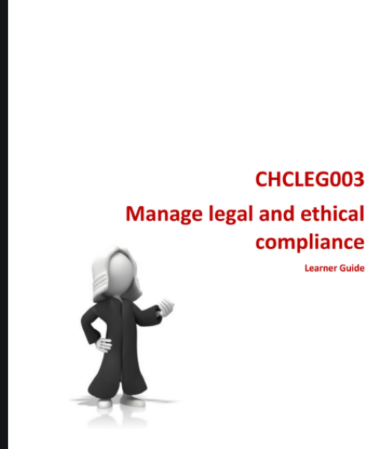 CHCLEG003 	 Manage legal and ethical compliance